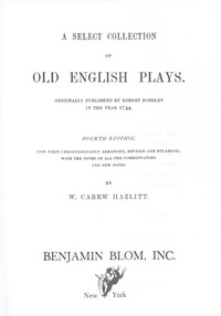 A Select Collection of Old English PlaysOriginally Published by Robert Dodsley in the year 1744 (English)