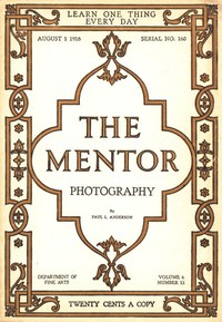The Mentor: Photography, Vol. 6, Num. 12, Serial No. 160, August 1, 1918