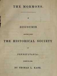 The Mormons: A Discourse Delivered Before the Historical Society of Pennsylvania