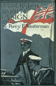 Under the White Ensign: A Naval Story of the Great War