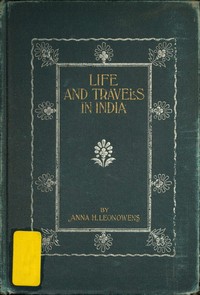 Life and Travel in India
Being Recollections of a Journey Before the Days of Railroads