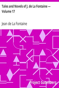 Tales and Novels of J. de La Fontaine — Volume 17