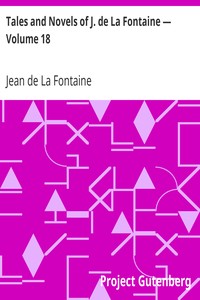 Tales and Novels of J. de La Fontaine — Volume 18