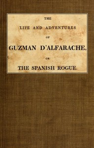 The Life and Adventures of Guzman D'Alfarache, or the Spanish Rogue, vol. 3/3