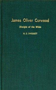 James Oliver Curwood, Disciple of the Wilds