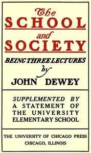 The School and SocietyBeing three lectures