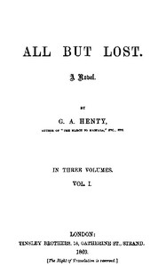 All But Lost: A Novel. Vol. 1 of 3