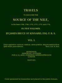 Travels to Discover the Source of the Nile, Volume 1 (of 5)
In the years 1768, 1769, 1770, 1771, 1772 and 1773