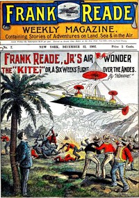 Frank Reade Jr.'s Air Wonder, The "Kite"; Or, A Six Weeks' Flight Over the Andes