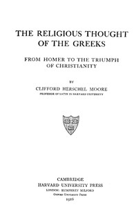 The Religious Thought of the Greeks, from Homer to the Triumph of Christianity