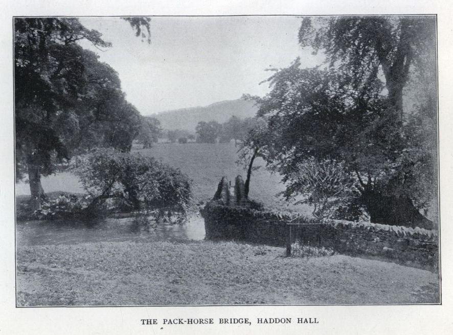 THE PACK-HORSE BRIDGE, HADDON HALL
