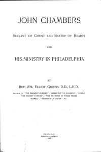 John Chambers, Servant of Christ and Master of Hearts, and His Ministry in Philadelphia