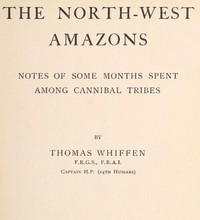 The North-West Amazons: Notes of some months spent among cannibal tribes