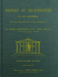 A History of Architecture in all Countries, Volumes 1 and 2, 3rd ed.From the Earliest Times to the Present Day