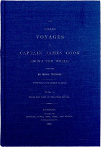 The Three Voyages of Captain Cook Round the World. Vol. I. Being the First of the First Voyage.
