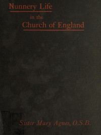 Nunnery life in the Church of England; or, Seventeen years with Father Ignatius