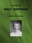 Cover image for A Life of Walt Whitman