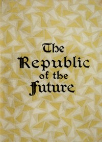 The Republic of the Future; or, Socialism a Reality
