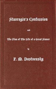 Stavrogin's Confession and The Plan of The Life of a Great SinnerWith Introductory and Explanatory Notes
