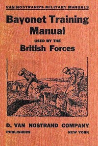 Bayonet Training Manual Used by the British Forces