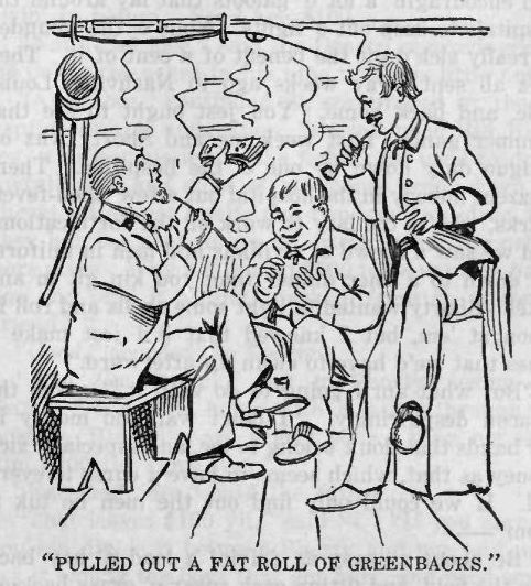 'pulled out a Fat Roll of Greenbacks. 235 