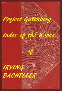Index of the Project Gutenberg Works of Irving Bacheller