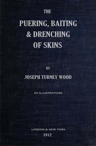 The Puering, Bating & Drenching of Skins