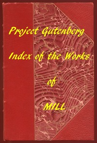 Index of the Project Gutenberg Works of John Stuart Mill