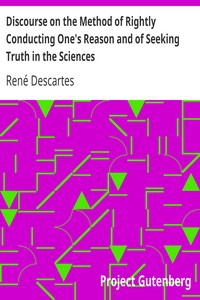 Discourse on the Method of Rightly Conducting One's Reason and of Seeking Truth in the Sciences (English)