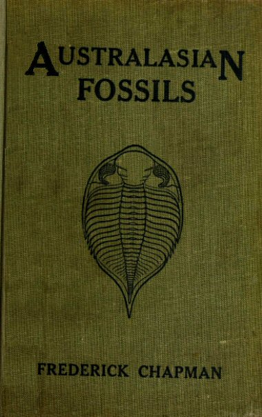 Australasian Fossils: A Students’ Manual of Palaeontology, by Frederick Chapman