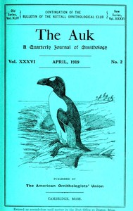The Auk: A Quarterly Journal of Ornithology, Vol. XXXVI APRIL, 1919 No. 2