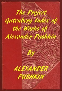 Index of the Project Gutenberg Works of Alexander Pushkin
