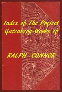 Index of the Project Gutenberg Works of Ralph Connor