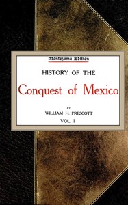 Cover image for History of the Conquest of Mexico; vol. 1/4