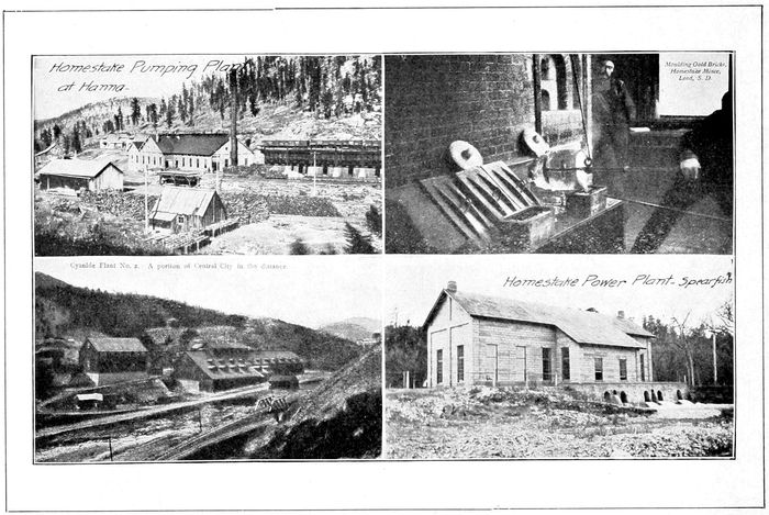 _Homestake Pumping Plant at Hanna._ _Moulding Gold Bricks. Homestake Mine, Lead, S. D._ _Cyanide Plant No. 2. A portion of Central City in the distance._ _Homestake Power Plant—Spearfish_
