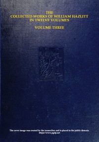 The Collected Works of William Hazlitt, Vol. 03 (of 12)