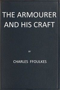 The armourer and his craft from the XIth to the XVIth century