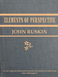 The Elements of Perspective
arranged for the use of schools and intended to be read in connection with the first three books of Euclid