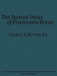 The Roman Index of Forbidden Books
Briefly Explained for Catholic Booklovers and Students