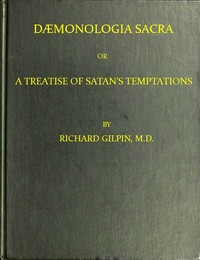 Dæmonologia Sacra; or, A Treatise of Satan's TemptationsIn Three Parts