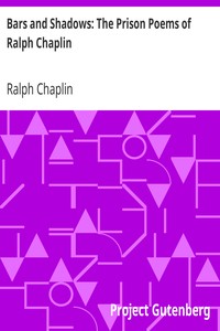 Bars and Shadows: The Prison Poems of Ralph Chaplin