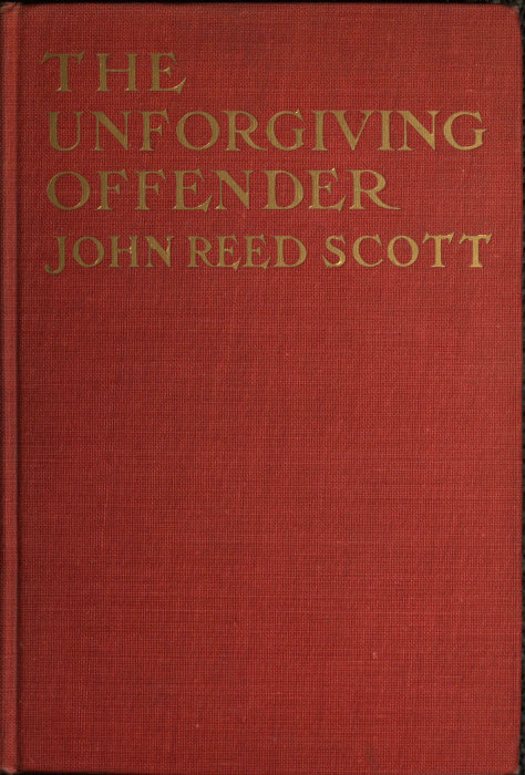 The Project Gutenberg eBook of The Unforgiving Offender, by John Reed Scott