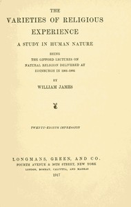 William James: “Varieties of Religious Experiences” (1902): Part Two