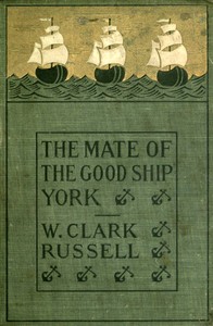 The Mate of the Good Ship York; Or, The Ship's Adventure