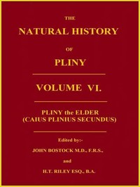 The Natural History of Pliny, Volume 6 (of 6)