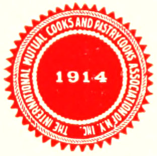 THE INTERNATIONAL MUTUAL COOKS AND PASTRY COOKS ASSOCIATION OF N.Y. INC.  1914