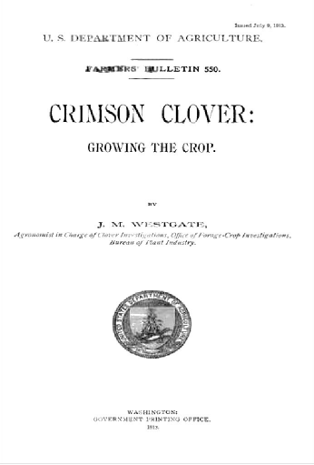 USDA Farmers' Bulletin No. 550: Crimson Clover: Growing the Crop, by J. M. Westgate
