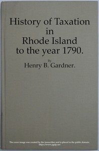 History of Taxation in Rhode Island to the Year 1790