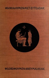 Schools of Hellas
An Essay on the Practice and Theory of Ancient Greek Education from 600 to 300 B. C.