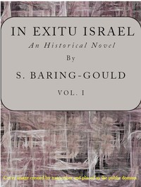 In Exitu Israel: An Historical Novel, Volume 1 (of 2)